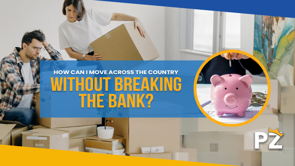 How Can I Move Across the Country Without Breaking the Bank?