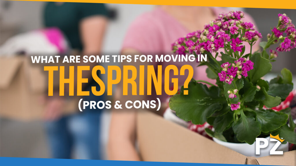 What Are Some Tips for Moving in the Spring: Pros & Cons