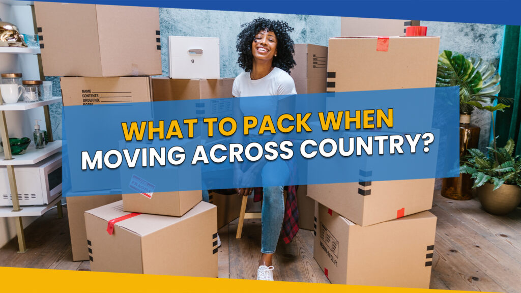 What to Pack When Moving Across Country in 2023